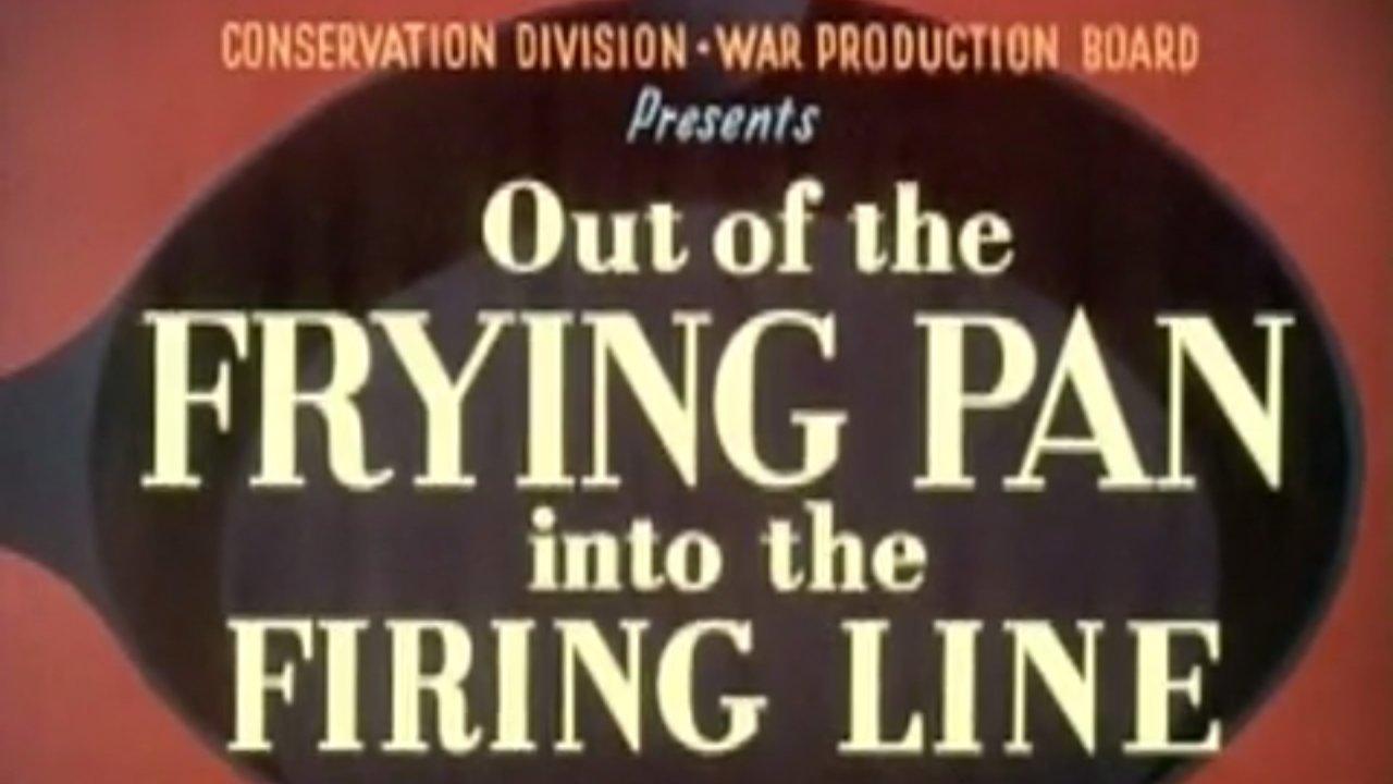 Out of the Frying Pan Into the Firing Line (1942)