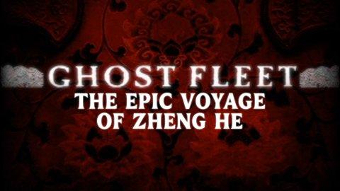 Ghost Fleet: The Epic Voyage of Zheng He (2005)