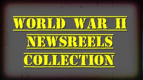 World War II Newsreels: United News