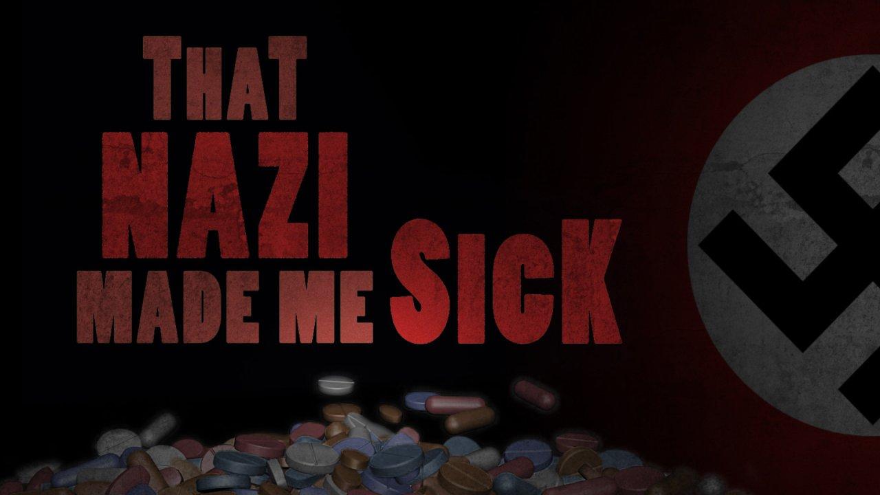 That Nazi Made Me Sick (2022)