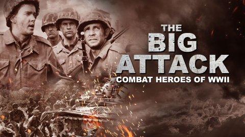 The Big Attack: Combat Heroes of WWII