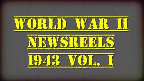 World War II Newsreels: 1943 (Vol.1) (1943)