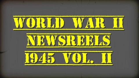 World War II Newsreels: 1945 (Vol.2) (1945)